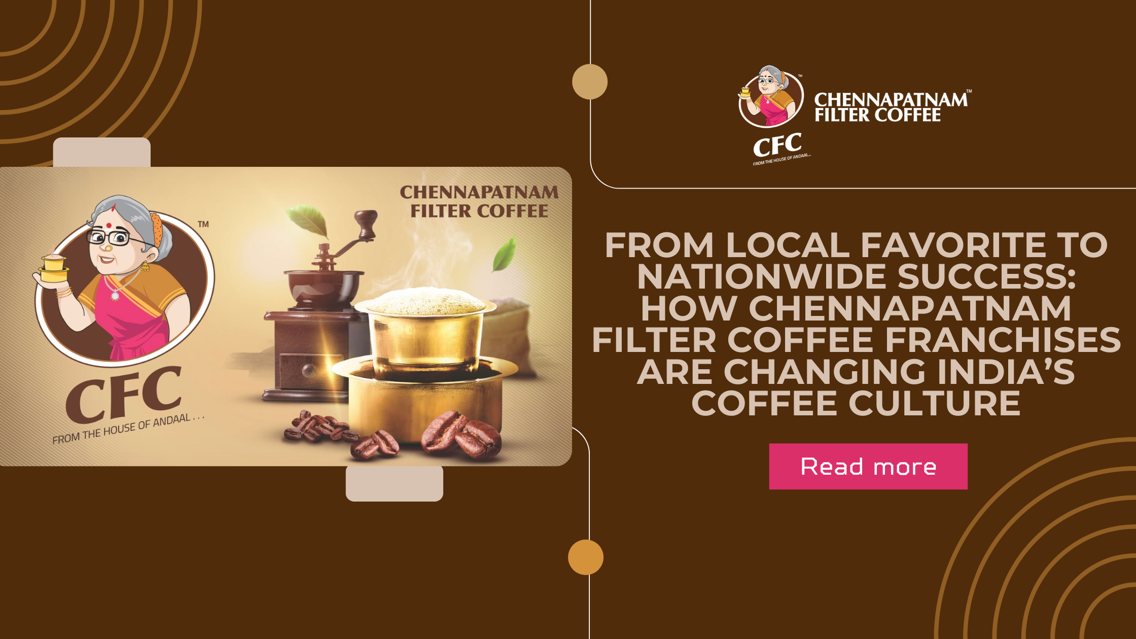 From Local Favorite to Nationwide Success: How Chennapatnam Filter Coffee Franchises Are Changing India’s Coffee Culture