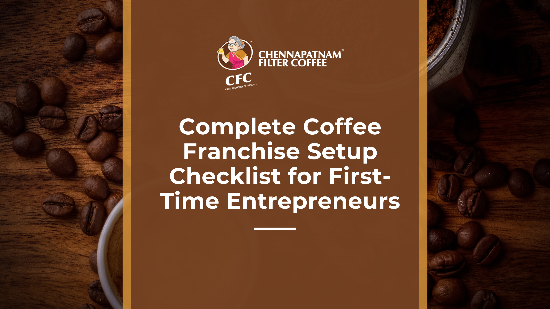 Complete Coffee Franchise Setup Checklist for First-Time Entrepreneurs