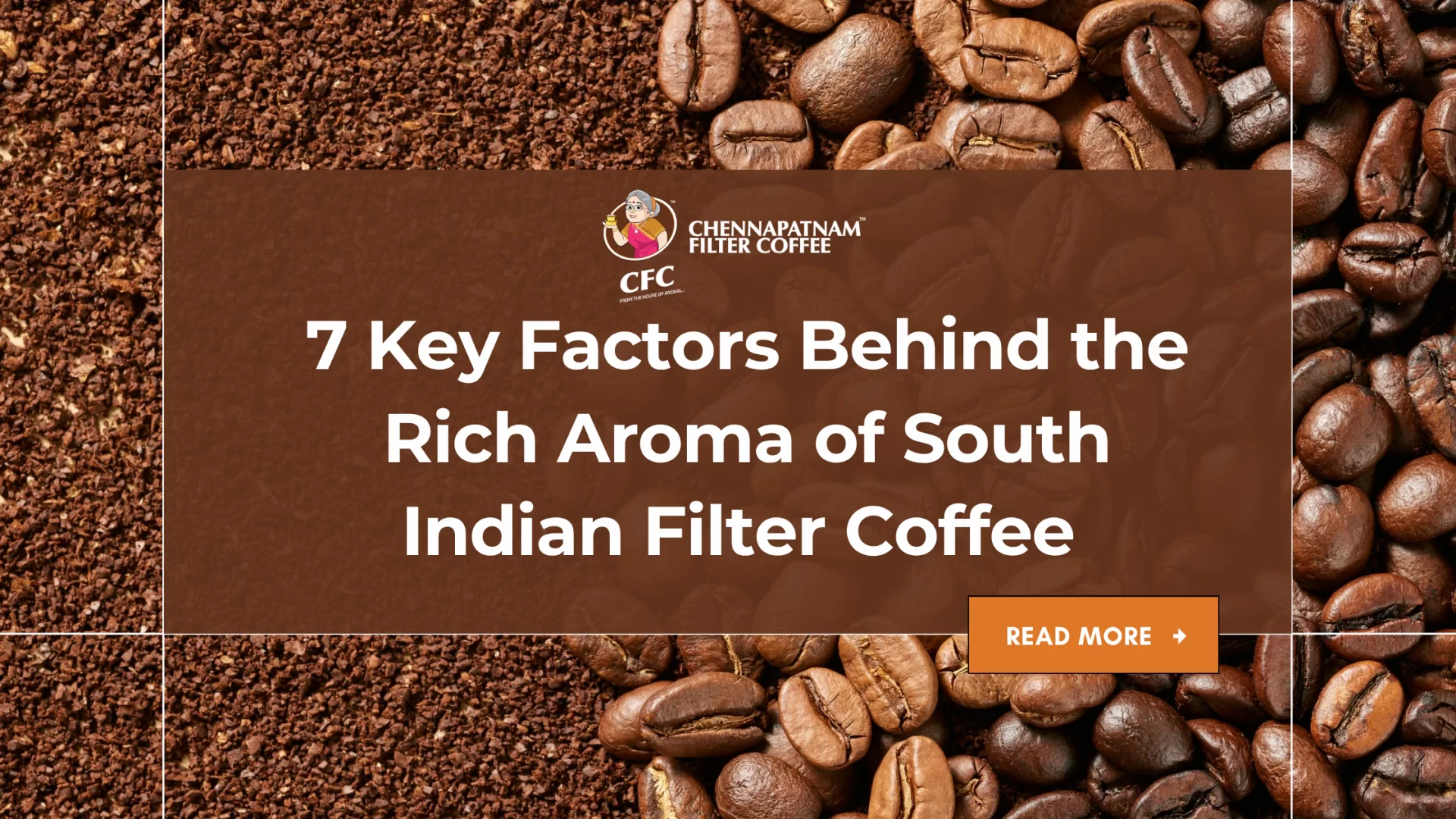 7 Key Factors Behind the Rich Aroma of South Indian Filter Coffee