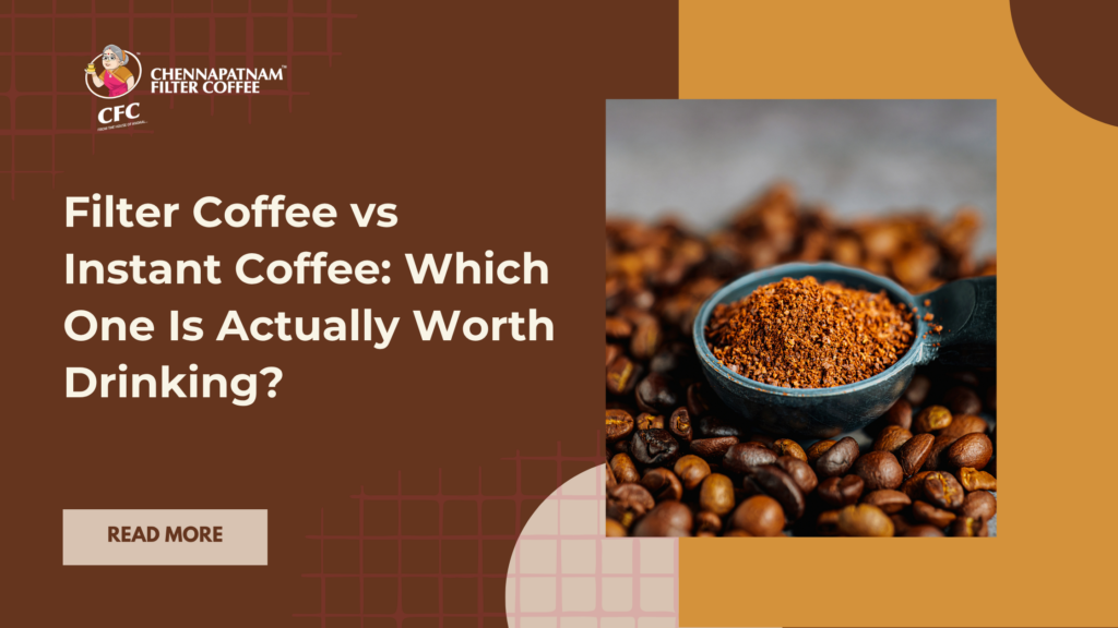 Filter Coffee vs Instant Coffee